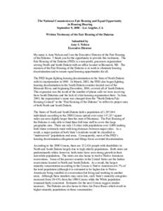 The National Commission on Fair Housing and Equal Opportunity in Housing Hearing September 9, 2008 – Los Angeles, CA Written Testimony of the Fair Housing of the Dakotas Submitted by Amy S. Nelson