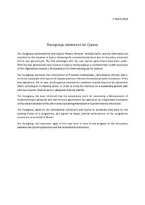 4 March[removed]Eurogroup statement on Cyprus The Eurogroup welcomed the new Cypriot Finance Minister, Michalis Sarris, and the information he provided on the situation in Cyprus following the presidential elections and on