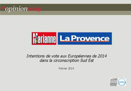 Intentions de vote aux Européennes de 2014 dans la circonscription Sud Est Février 2014