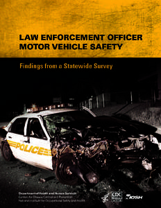 Photo by ©Captain Jane Imming, Davenport Police Department  LAW ENFORCEMENT OFFICER MOTOR VEHICLE SAFETY Findings from a Statewide Survey Hope M. Tiesman, PhD