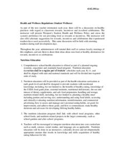 [removed]a)  Health and Wellness Regulations (Student Wellness) As part of the new teacher orientation each year, there will be a discussion on healthy practices with regard to classroom rewards, incentives and in-school