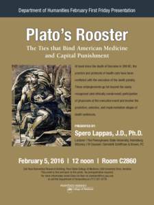 Department of Humanities February First Friday Presentation  Plato’s Rooster The Ties that Bind American Medicine and Capital Punishment At least since the death of Socrates in 399 BC, the