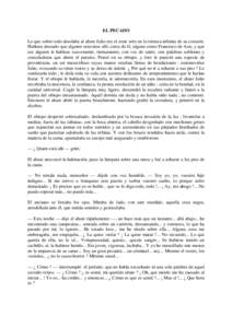 EL PECADO Lo que sobre todo desolaba al abate Julio era el estar solo en la tristeza infinita de su corazón. Hubiera deseado que alguien estuviese allí, cerca de él, alguno como Francisco de Asis, y que ese alguien le