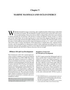 Chapter V MARINE MAMMALS AND OCEAN ENERGY W  orldwide demand for energy is increasing, and a significant portion of that energy is taken from