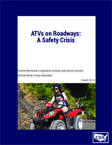 ATVs on Roadways: A Safety Crisis Rachel Weintraub | Legislative Director and Senior Counsel Michael Best | Policy Advocate