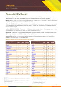 LGA Profile Community profile 2011 Maroondah City Council PEOPLE: In the Australian Bureau of Statistics (ABS[removed]census, there were 103,839 people in Maroondah. Of these, 48.5% were male and 51.5% were female. Aborigi
