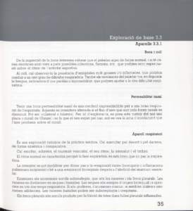 Exploració de base 3.3 AparellsBoca i coll De la inspecció de la boca interessa valorar que el paladar sigui de forma normal, i si té càries dentäries amb vista a patir possibles infeccions, flemons, etc., qu