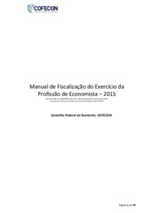 Manual de Fiscalização do Exercício da Profssão de Econoiisaa – 2015 Revisão feiaa ei Julho/2018 pela Econ. Maria Aparecida Carneiro RegSupervisora do Núcleo de Esaudos de Econoiia e EsaatsscacNEscCOFECON 