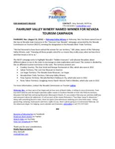 FOR IMMEDIATE RELEASE  CONTACT: Amy Demuth, RKPR Inc[removed] / [removed]  PAHRUMP VALLEY WINERY NAMED WINNER FOR NEVADA