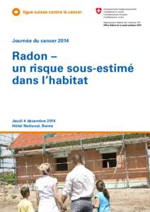 Journée du cancerRadon – un risque sous-estimé dans l’habitat