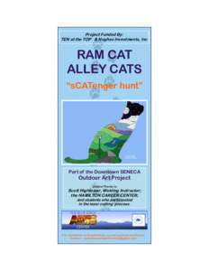Project Funded By: TEN at the TOP & Hughes Investments, Inc RAM CAT ALLEY CATS “sCATenger hunt”