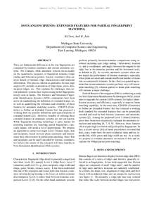 Appeared in Proc. Biometric Symposium, BCC, Baltimore, September, 2007  DOTS AND INCIPIENTS: EXTENDED FEATURES FOR PARTIAL FINGERPRINT MATCHING Yi Chen, Anil K. Jain Michigan State University