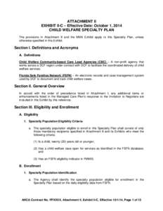 ATTACHMENT II EXHIBIT II-C – Effective Date: October 1, 2014 CHIILD WELFARE SPECIALTY PLAN The provisions in Attachment II and the MMA Exhibit apply to this Specialty Plan, unless otherwise specified in this Exhibit.