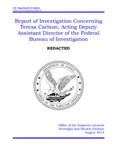 Report of Investigation Concerning Teresa Carlson, Acting Deputy Assistant Director of the Federal Bureau of Investigation