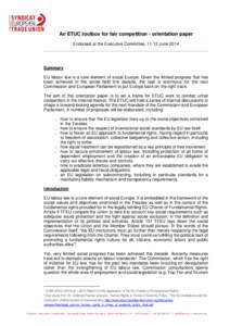 An ETUC toolbox for fair competition - orientation paper Endorsed at the Executive Committee, 11-12 June 2014 Summary EU labour law is a core element of social Europe. Given the limited progress that has been achieved in