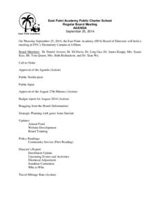 East Point Academy Public Charter School Regular Board Meeting AGENDA September 25, 2014 On Thursday September 25, 2014, the East Point Academy (EPA) Board of Directors will hold a meeting at EPA’s Elementary Campus at