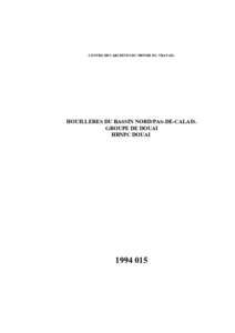 CENTRE DES ARCHIVES DU MONDE DU TRAVAIL  HOUILLERES DU BASSIN NORD/PAS-DE-CALAIS. GROUPE DE DOUAI HBNPC DOUAI