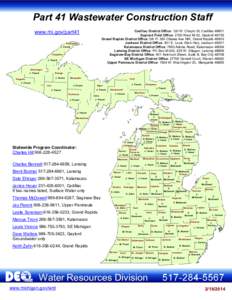 Part 41 Wastewater Construction Staff www.mi.gov/part41 Cadillac District Office: 120 W. Chapin St, Cadillac[removed]Gaylord Field Office: 2100 West M-32, Gaylord[removed]Grand Rapids District Office: 5th Fl. 350 Ottawa Ave 