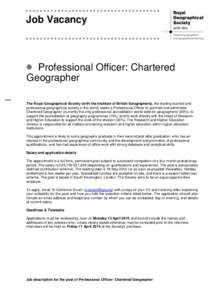 Job Vacancy  Professional Officer: Chartered Geographer The Royal Geographical Society (with the Institute of British Geographers), the leading learned and professional geographical society in the world, seeks a Professi