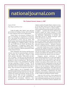 The National Journal, January 6, 2007 clined to enshrine President Bush’s initiative in law, so he has done what he can within the executive branch. More than $2 billion in federal funding — and an untallied but grow