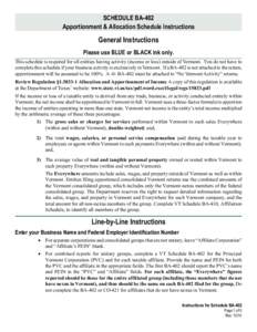 SCHEDULE BA-402 Apportionment & Allocation Schedule Instructions General Instructions Please use BLUE or BLACK ink only. This schedule is required for all entities having activity (income or loss) outside of Vermont. You