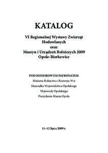 KATALOG VI Regionalnej Wystawy Zwierząt Hodowlanych oraz Maszyn i Urządzeń Rolniczych 2009 Opole-Bierkowice