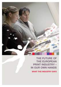 The future of the European print industry – in our own hands What the industry says