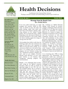 Health Decisions A publication of the Vermont Ethics Network Working to increase awareness and understanding of ethical issues in health care Summer 2010