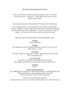 The Brotherhood Speaks About Dzieci There are holy connections that bring magic and healing to our lives. You did that. I will love you forever ~ like the river ~ like the endless flow of water over stone. Brother Ron Fe