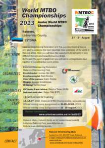 August  Estonian Orienteering Federation and Rakvere Orienteering Club is very glad to welcome the best mountain bike orienteers of the world in RakvereHere you will have the opportunity to compete in very