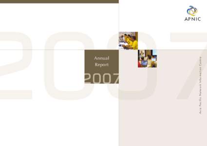 Asia Pacific Network Information Centre  Annual Report  Addressing the challenge of responsible Internet resource