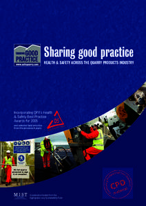 Sharing good practice Health & safety across the quarry products industry Incorporating QPA’s Health & Safety Best Practice Awards for 2005