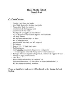 Hines Middle School Supply List 6th, 7th and 8th Grades 1 1 1