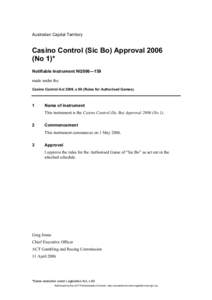 Australian Capital Territory  Casino Control (Sic Bo) Approval[removed]No 1)* Notifiable Instrument NI2006—159 made under the