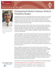 Distinguished Scholar Continues Work in Trinitarian Studies Distinguished scholar Paul D. Molnar (PhD, Fordham University) is professor of systematic theology at St. John’s University in Queens, New York. He is the aut