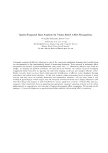 Spatio-Temporal Data Analysis for Vision-Based Affect Recognition Evangelos Sariyanidi, Hatice Gunes Multimedia & Vision Group School of Electronic Engineering and Computer Science Queen Mary University of London {e.sari