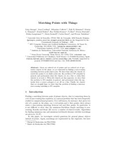 Matching Points with Things Greg Aloupis1 , Jean Cardinal1 , S´ebastien Collette1? , Erik D. Demaine2 , Martin L. Demaine2 , Muriel Dulieu3 , Ruy Fabila-Monroy4 , Vi Hart5 , Ferran Hurtado6 , Stefan Langerman1?? , Maria