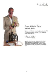 Press & Media Pack Michael North Epicure and olive oil expert, judge and taster, TV