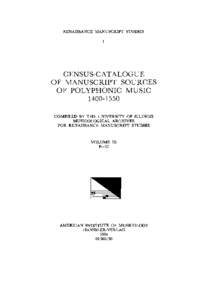 RENAISSANCE MANUSCRIPT STUDIES  CENSUS-CATALOGUE OF MANUSCRIPT SOURCES OF POLYPHONIC MUSIC