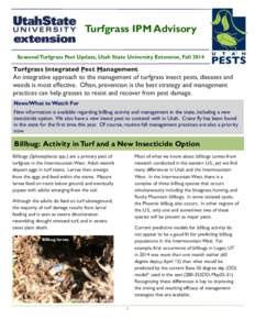 Turfgrass IPM Advisory Seasonal Turfgrass Pest Update, Utah State University Extension, Fall 2014 Turfgrass Integrated Pest Management  An integrative approach to the management of turfgrass insect pests, diseases and