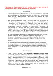 Procedura per l’attribuzione di n.1 credito formativo per attività di collaborazione svolta presso la Web Radio di Unicam Premesso che - l’Ateneo di Camerino è stato selezionato per poter partecipare in qualità di