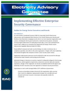 Implementing Effective Enterprise Security Governance Outline for Energy Sector Executives and Boards Introduction  As recent attacks, Presidential Executive Order for Improving Critical Infrastructure