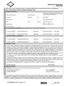 401(a) Plan Beneficiary Designation Use black or blue ink when completing this form. For questions regarding this form, contact Service Provider at[removed]401(a) Plan Beneficiary Designation[removed]West Virgin