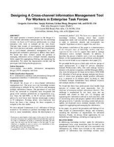 Designing A Cross-channel Information Management Tool For Workers in Enterprise Task Forces Gregorio Convertino, Sanjay Kairam, Lichan Hong, Bongwon Suh, and Ed H. Chi Palo Alto Research Center (PARCCoyote Hill Ro