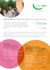KEY ACTION 1: LEARNING MOBILITY OF INDIVIDUALS EUROPANET association has developed a number of exciting educational training courses based on implemented international projects that have been realized in years of activit