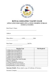 ROYAL GEELONG YACHT CLUB APPLICATION FOR MARINA PEN or SWING MOORING STORAGE[removed]to[removed]Boat Owner’s Name: _______________________________________________ Address: