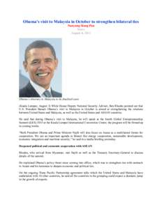 Obama’s visit to Malaysia in October to strengthen bilateral ties Nanyang Siang Pau News August 4, 2013  Obama’s itinerary to Malaysia to be finalized soon