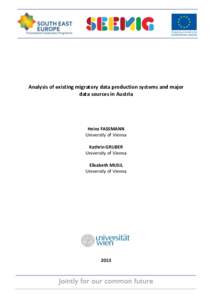 Analysis of existing migratory data production systems and major data sources in Austria Heinz FASSMANN University of Vienna Kathrin GRUBER