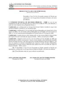 RESOLUÇÃO Nº 12, DE 13 DE JUNHO DEpublicada no D.O.E emEncaminha à Casa Civil do Governador proposta de Decreto que regulamenta o uso de água bruta de domínio do Estado, e dá outras providênc