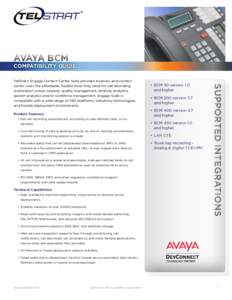 AVAYA BCM  COMPATIBILITY GUIDE Product Features: •	Full call recording automatically, according to user-defined rules, or ondemand.
